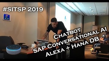 SITSP 2019 - ChatBot with Alexa and SAP Conversational AI + Hana