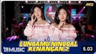 DIKE SABRINA - LUNGAMU NINGGAL KENANGAN 2 Ft.BINTANG FORTUNA