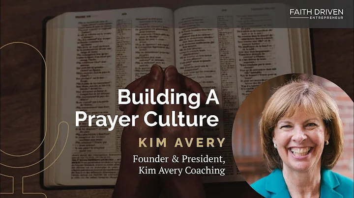Building A Prayer Culture with Kim Avery