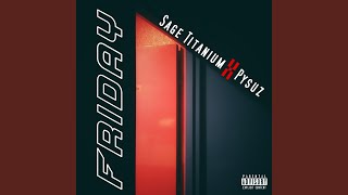 Friday (feat. Pysuz) - Sage Titanium