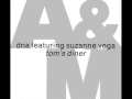 Dna Featuring Suzanne Vega Tom S Diner 12 Version Dna Featuring Suzanne Vega Tom S Diner 12 Version