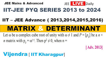 IIT-JEE Advance ( 2013,2014,2015,2016) MATRIX & DETERMINANT Question.IIT JEE PYQ 2013 to 2024 SERIES