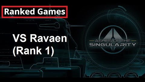 Ashes of the Singularity - Ranked Game VS  Ravaen (Rank 1)