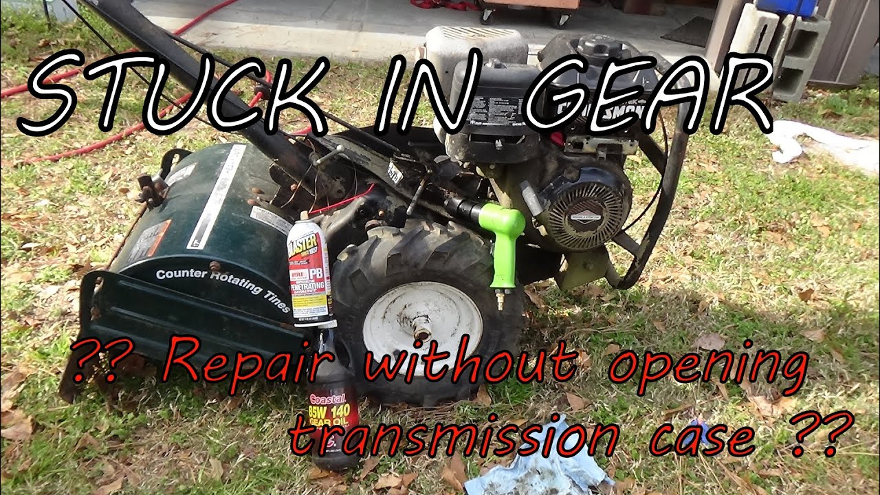 Tiller stuck in gear, fix without taking apart the transmission. YouTube