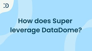 How does Super leverage DataDome?