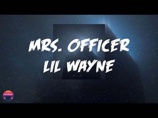 Lil Wayne - Mrs. Officer (Lyrics Video) class=