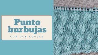 №2►COMO TEJER PUNTO BURBUJAS O GLOBITOS ►2 AGUJAS ► super facil ► ideal para niños ► Bubble stitch