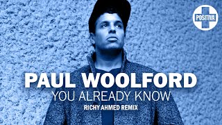 Paul Woolford Ft. Karen Harding - You Already Know (Richy Ahmed Remix)