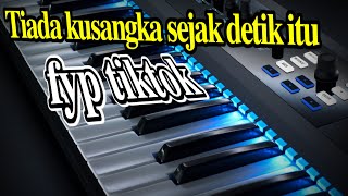 REMIX TIADA KUSANGKA SEJAK DETIK ITU_MELODI FYP TIKTOK#dj 