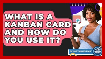 What Is A Kanban Card And How Do You Use It? - The Project Manager Toolkit