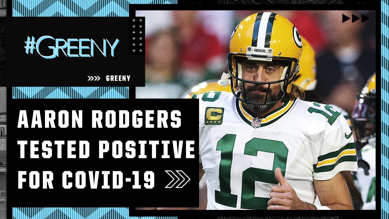 Greeny reacts to Aaron Rodgers testing positive for COVID19 YouTube