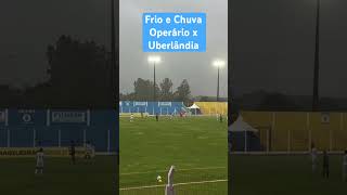 Frio e Chuva no Estádio das Moreninhas Operário x Uberlândia #operario #uberlandia #shorts