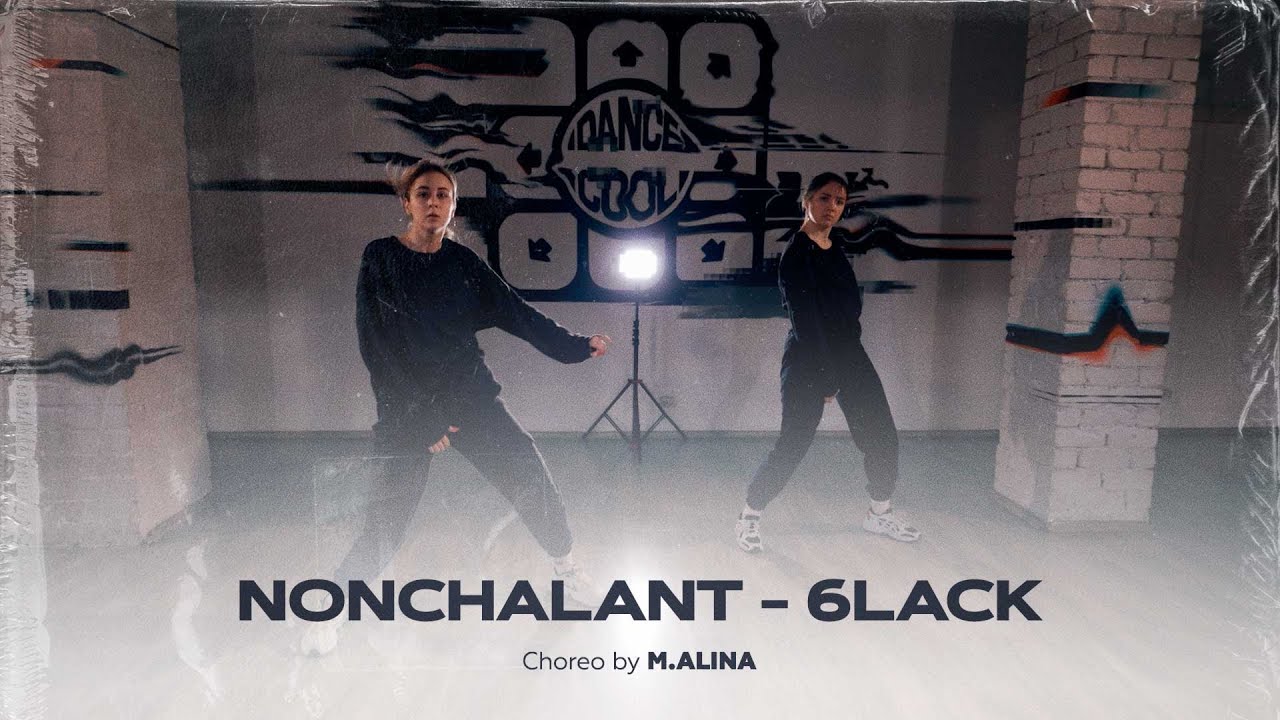 NONCHALANT - 6LACK | DANCE-COOL | Choreo by M.Alina