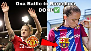 ONA BATLLE TO BARCELONA IS DONE 📝✅ #womensfootball #football #transfer