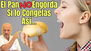 ¿EL PAN ENGORDA? NO SI LO CONGELAS ASÍ