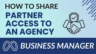 كيفية مشاركة وصول الشريك إلى وكالة في Meta Business Manager screenshot 5