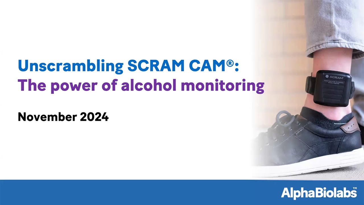 Webinar - Unscrambling SCRAM CAM®: The power of alcohol monitoring -  21/11/2024