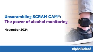 Webinar - Unscrambling SCRAM CAM®: The power of alcohol monitoring - 21/11/2024