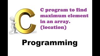Program 93 #P93 - C program to find maximum element in an array #C215