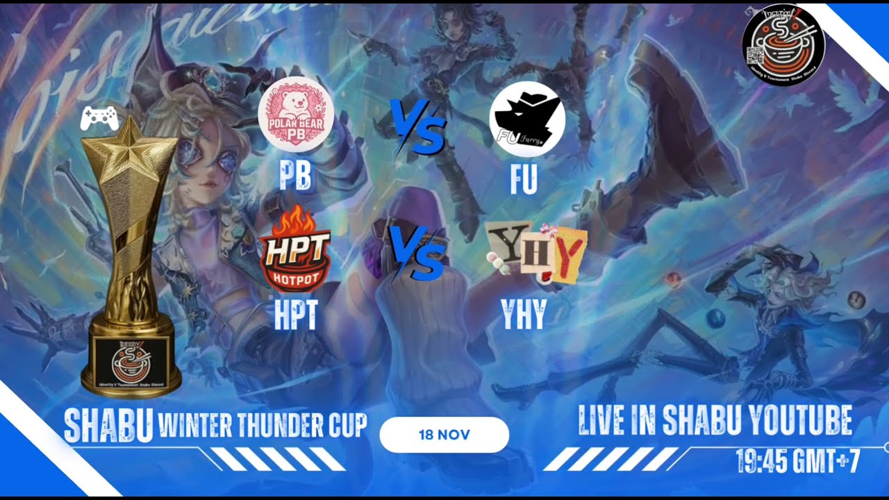 SHABU WINTER THUNDER CUP DAY 1 [ PB vs FU ,  HPT vs YHY]