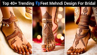 Top40 Bridal Mehndi Design For Feet/ Easy Simple Beautiful Mehandi Design