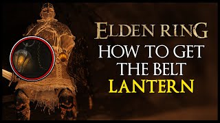 HOW TO GET THE BELT LANTERN IN ELDEN RING