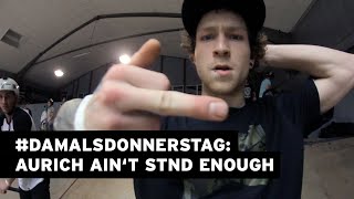 #DAMALSDONNERSTAG – STND CREW: AURICH AIN'T STND ENOUGH #bmx