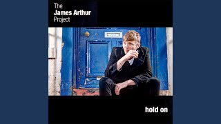 Holding On - The JAMES ARTHUR Project