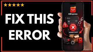 How to Fix AliExpress Payment Failed Error