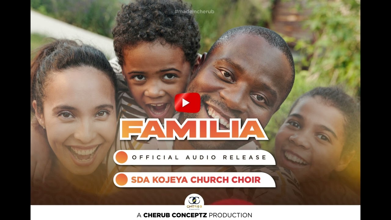 Familia  SDA Kojeya Church Choir  Official Audio  Cherub Conceptz