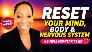 Mid Year Reset for Women over 50, Reset Your Mind, Body & Nervous System!