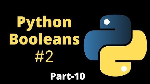 Python Booleans#2: Evaluate Values and Variables || Part-10 || Python Tutorial for Beginners