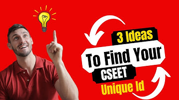 3 ideas to find out your cseet unique id ( HOW TO FIND CSEET UNIQUE ID