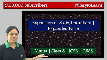 Expansion of 3 digit numbers | Expanded Form | Class 3 | ICSE | CBSE