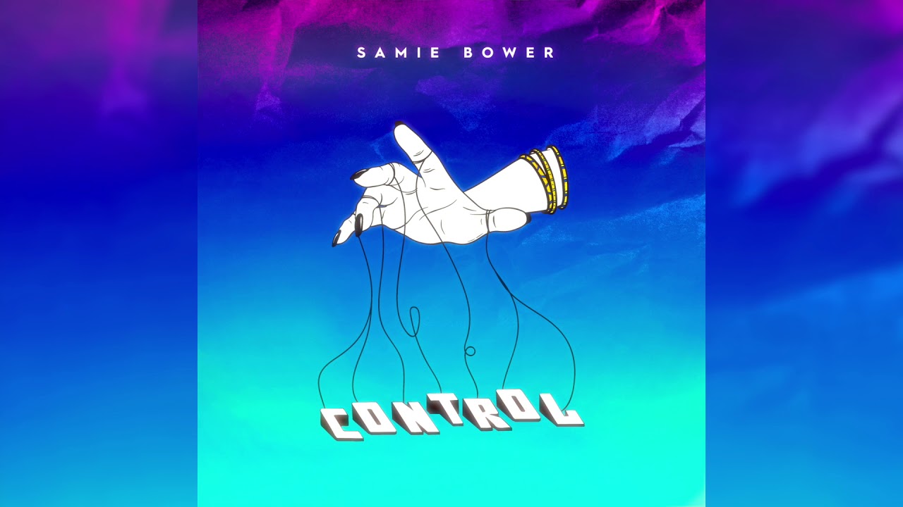 在 YouTube 上觀看「Samie Bower - Control」 在 YouTube 上觀看「Samie Bower - Control」