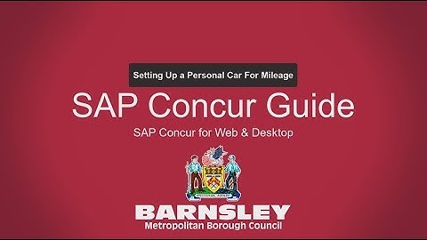 Adding a Personal Car for Mileage Claims - SAP Concur Barnsley Council