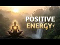 “✨ Positive Energy Meditation Music | Relax, Heal & Find Inner Peace”