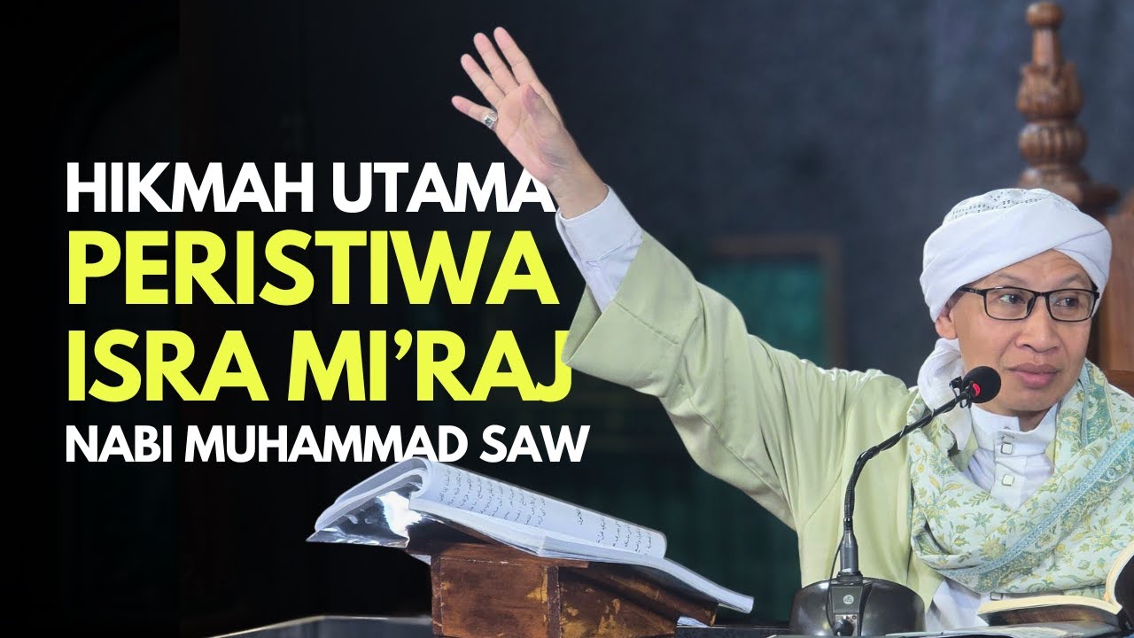 Hikmah Utama Peristiwa ISRA MI'RAJ Nabi Muhammad SAW - Buya Yahya