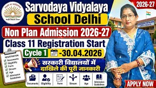 Sarvodaya Vidyalaya Class 11 Admission 2026/Delhi Govt Class 11 Registration Start/Non Plan Forms ||