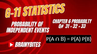 Grade-11 Statistics | Ch. 6 Probability of Independent Events | Q# 31 + 32 + 33 by Brainybites |