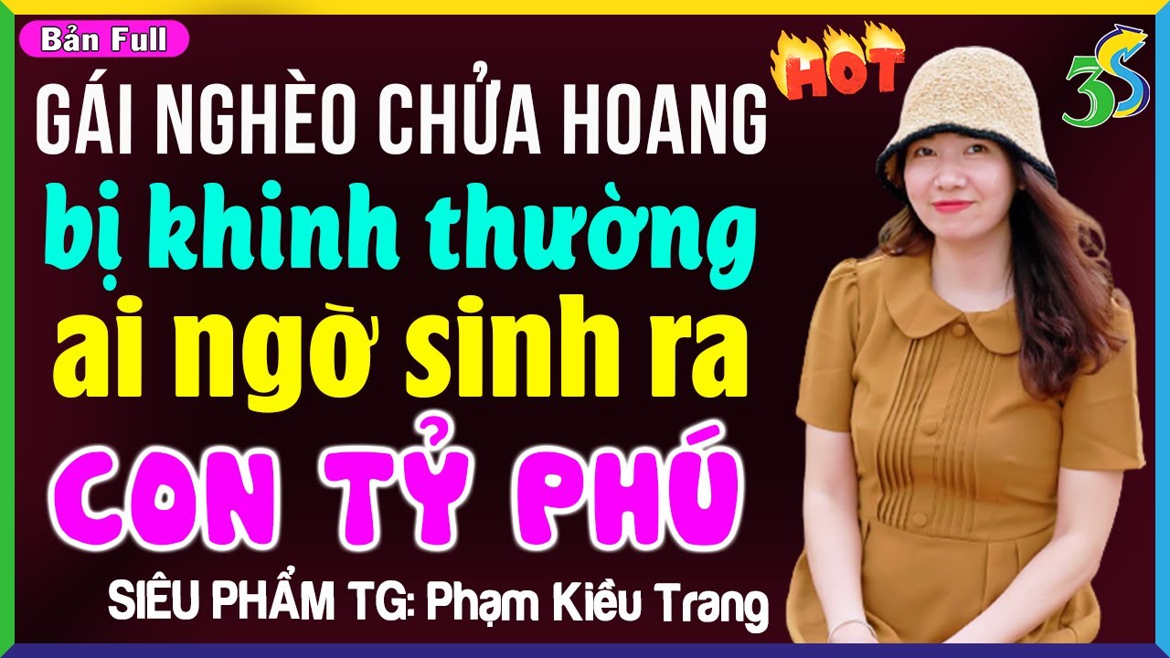 Truyện Ngắn Hay Nhất của PHẠM KIỀU TRANG: GÁI NGHÈO ĐƠN THÂN NUÔI CON TỶ PHÚ
