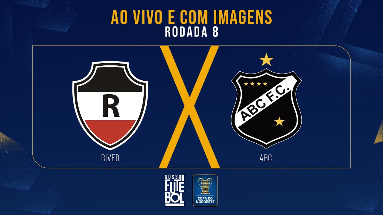 JOGO COMPLETO: RIVER X ABC | COPA DO NORDESTE | RODADA 8