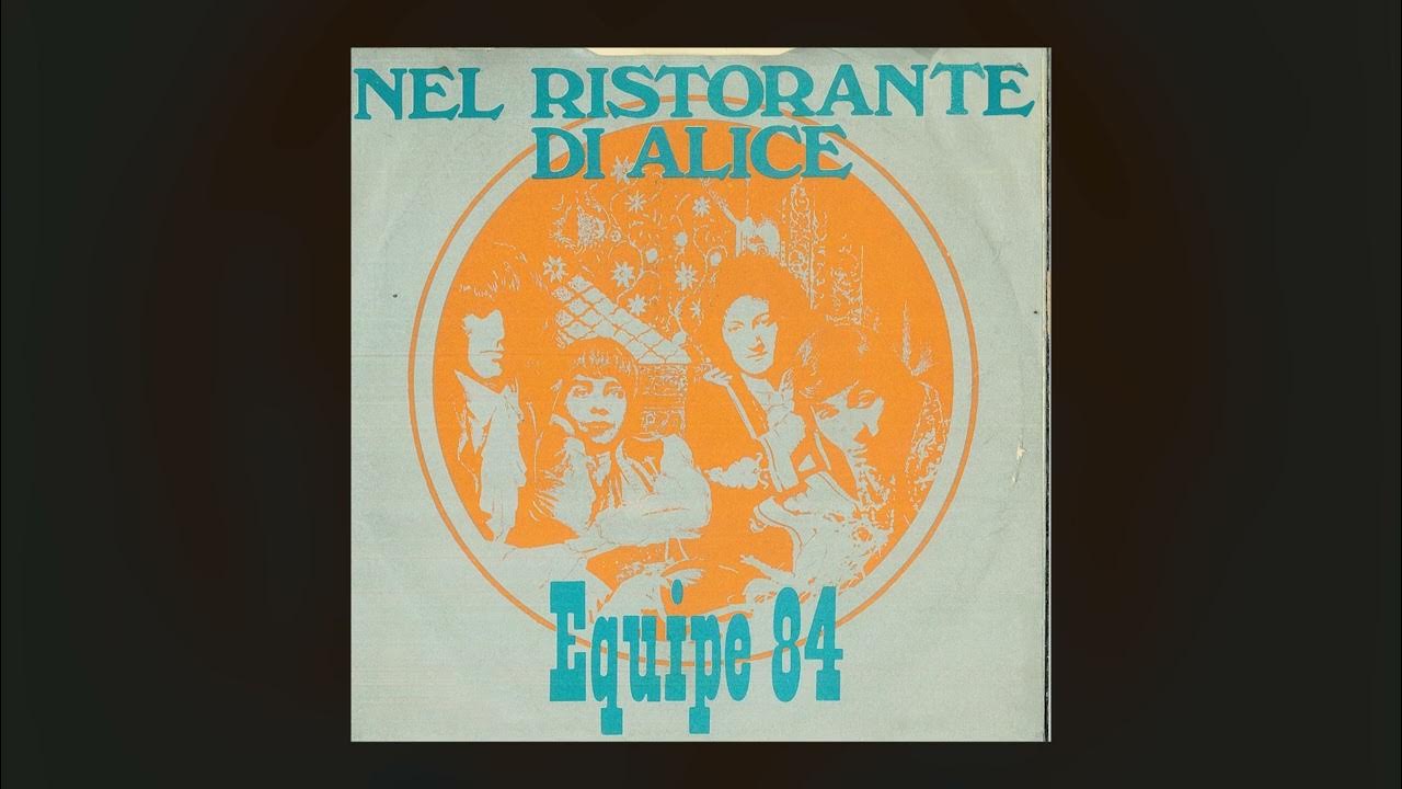 Nel Ristorante Di Alice Equipe 84 YouTube Nel Ristorante Di Alice Equipe 84 YouTube