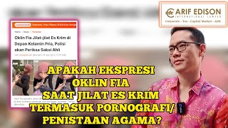 Apakah Ekspresi Oklin Fia Saat Jilat Es Krim Termasuk Ografi Atau Taan Agama ?