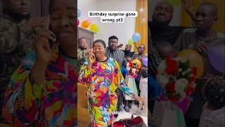 Birthday surprise gone wrong pt3