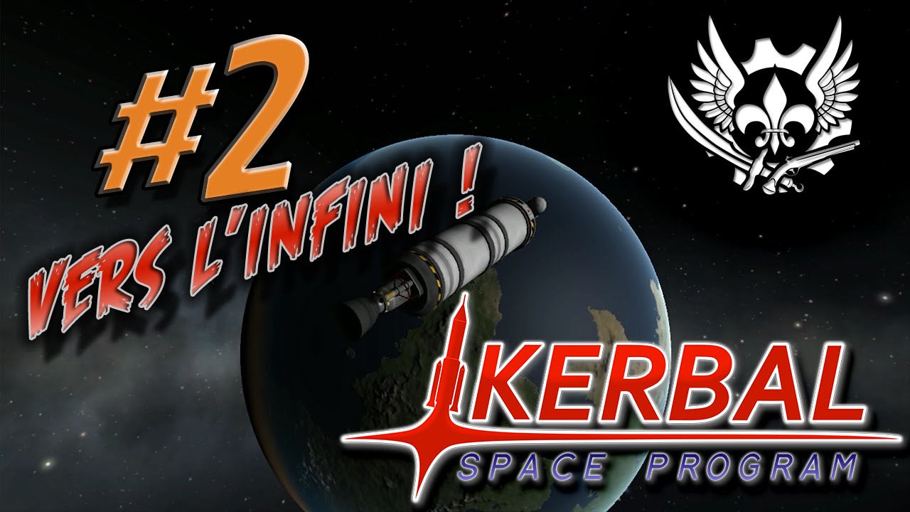Kerbal Space Program 0.90 Beta - Ep.2: Vers l'infini et au-delà ! - YouTube
