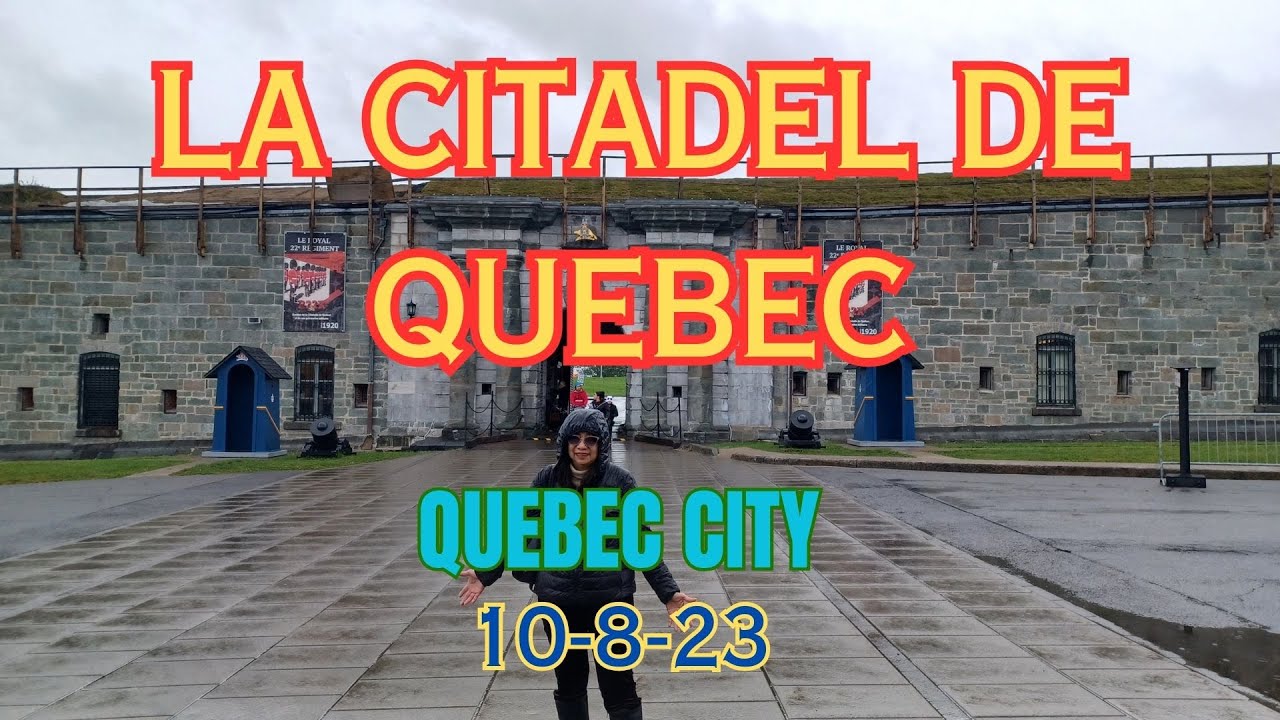 LA CITADEL DE QUEBEC 10-8-23