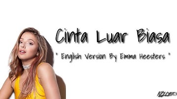 Emma Heesters - Cinta Luar Biasa ( English Version Lyrics ) ( Admesh kamaleng )