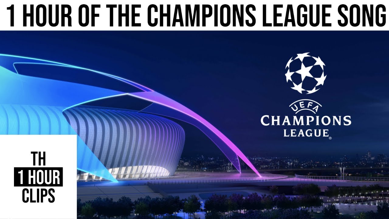 1-hour-of-the-champions-league-song-youtube