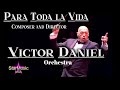 Victor daniel  orchestra  para toda la vida